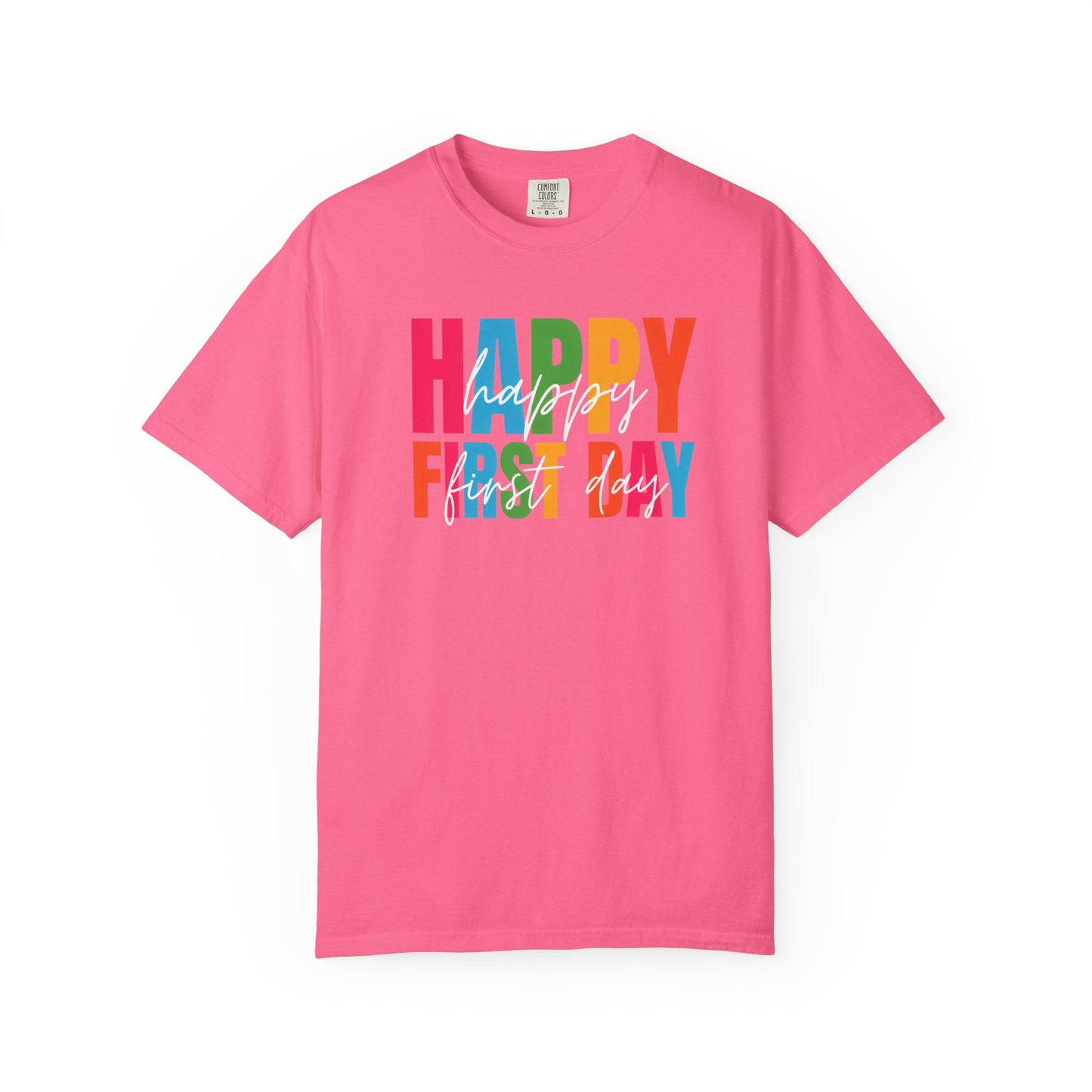 Happy First Day Comfort Colors® School Staff Shirt | First Day of School T-Shirt