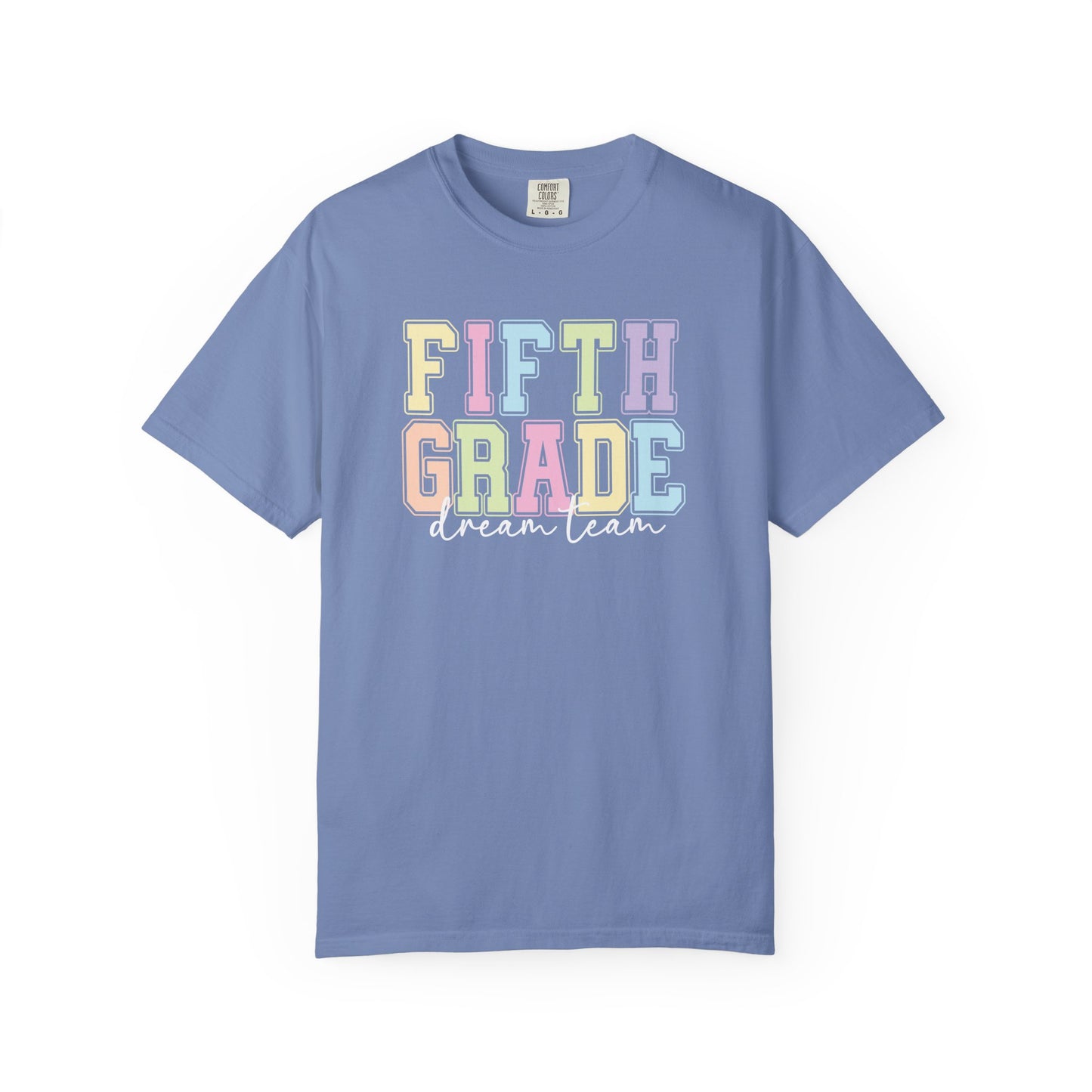 Fifth Grade Dream Team Comfort Colors® Teacher Shirt | Grade Level Teacher T-Shirt