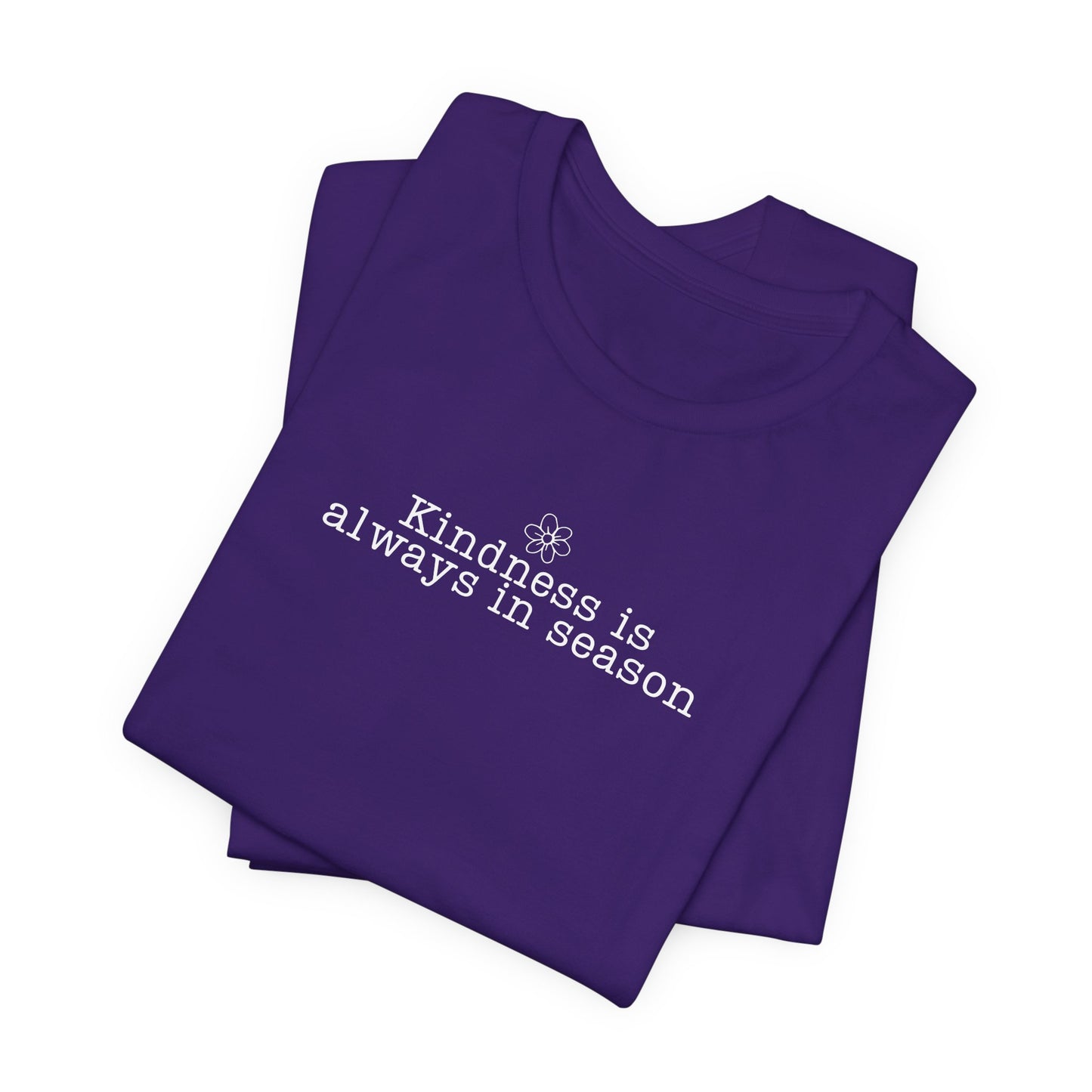 Kindness Is Always in Season Shirt | Inspirational Kindness T-Shirt