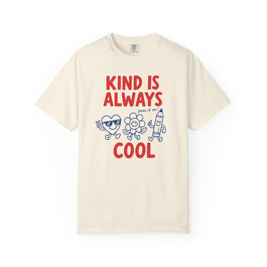 Kind Is Always Cool T-Shirt | Kindness Graphic Tee