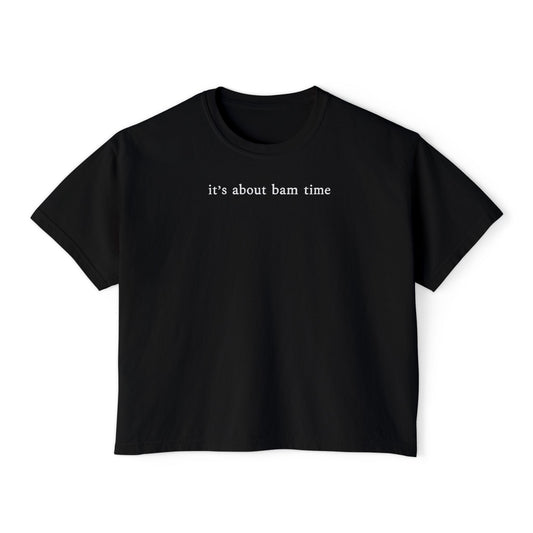 It’s About Bam Time Comfort Colors Boxy Tee
