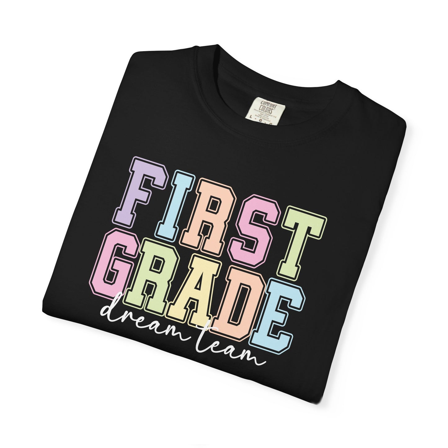 First Grade Dream Team Comfort Colors® Teacher Shirt | Grade Level Teacher T-Shirt