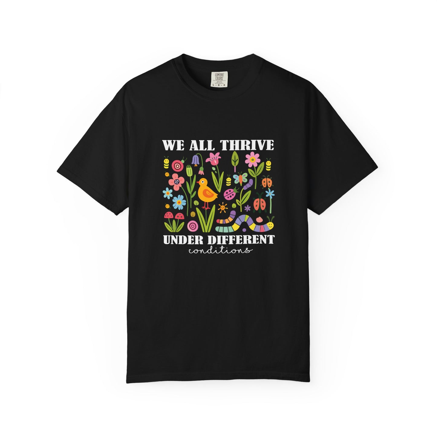 We All Thrive Under Different Conditions T Shirt | Autism Awareness & Neurodiversity Inclusion Tee