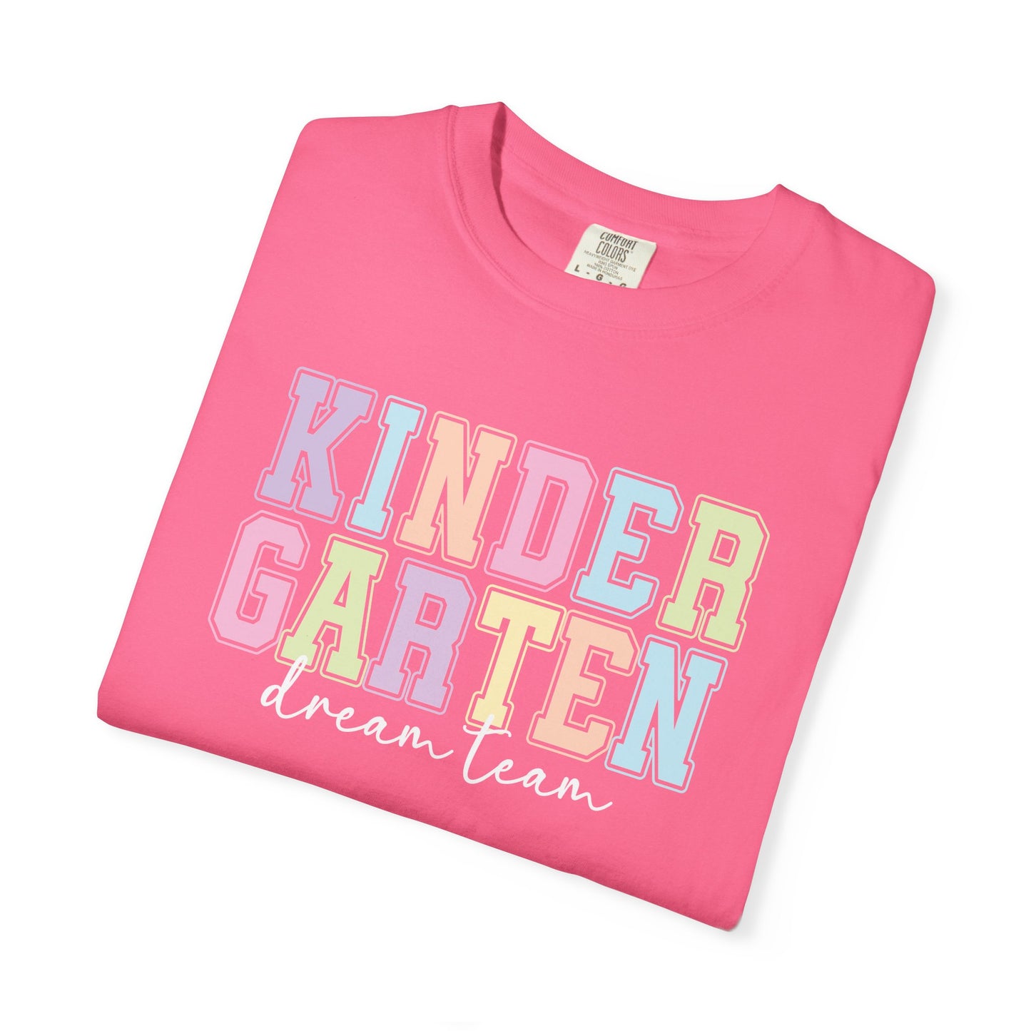 Kindergarten Dream Team Comfort Colors® Teacher Shirt | Grade Level Teacher T-Shirt
