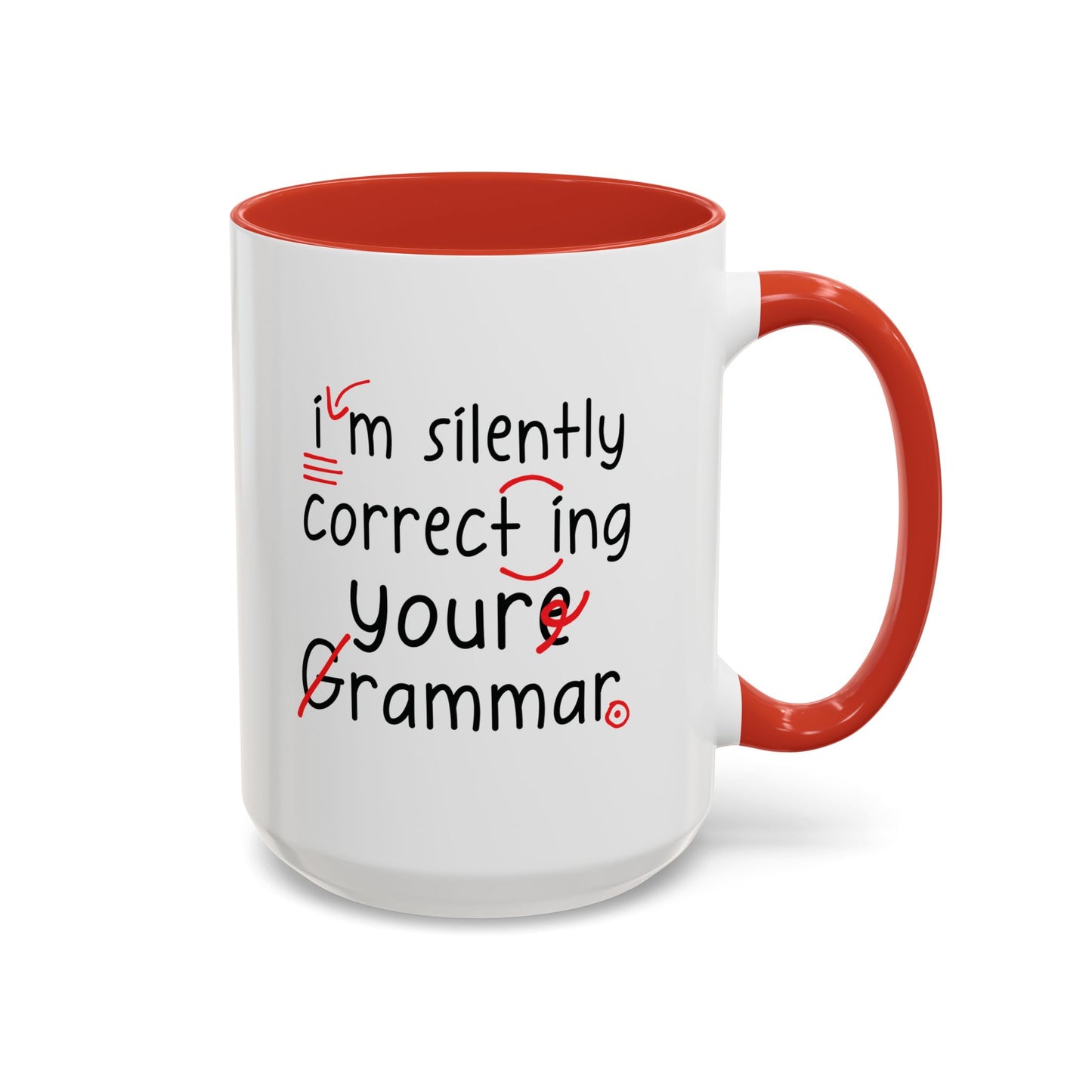I'm Silently Correcting Your Grammar Mug | Funny English Teacher Coffee Mug