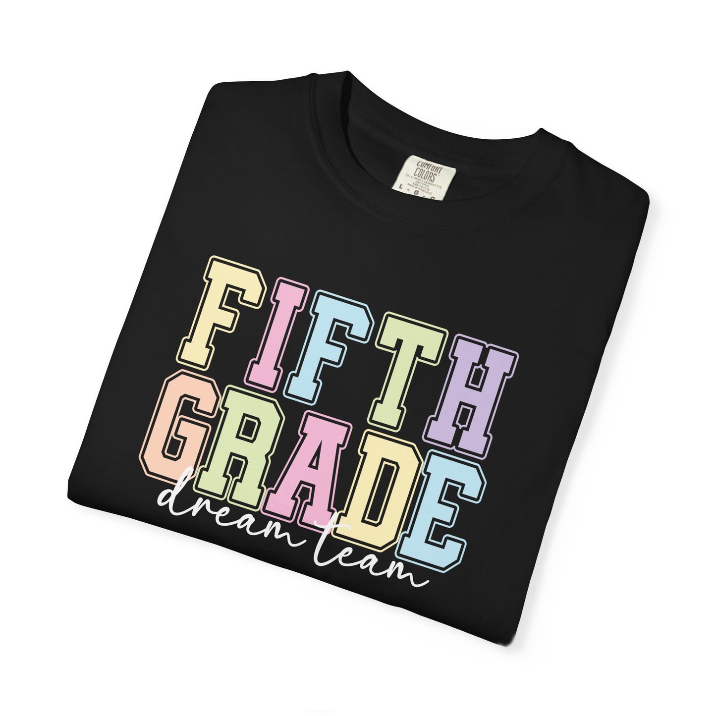 Fifth Grade Dream Team Comfort Colors® Teacher Shirt | Grade Level Teacher T-Shirt