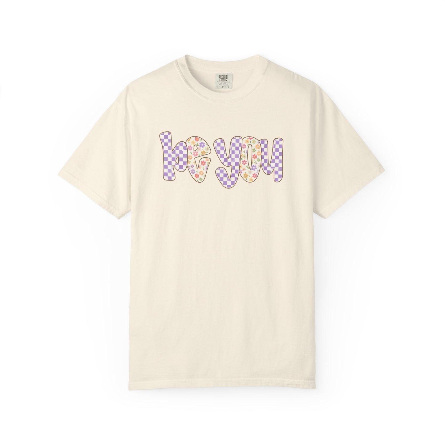 Be You Comfort Colors® T-Shirt | Retro Floral Checkered Inspirational Shirt