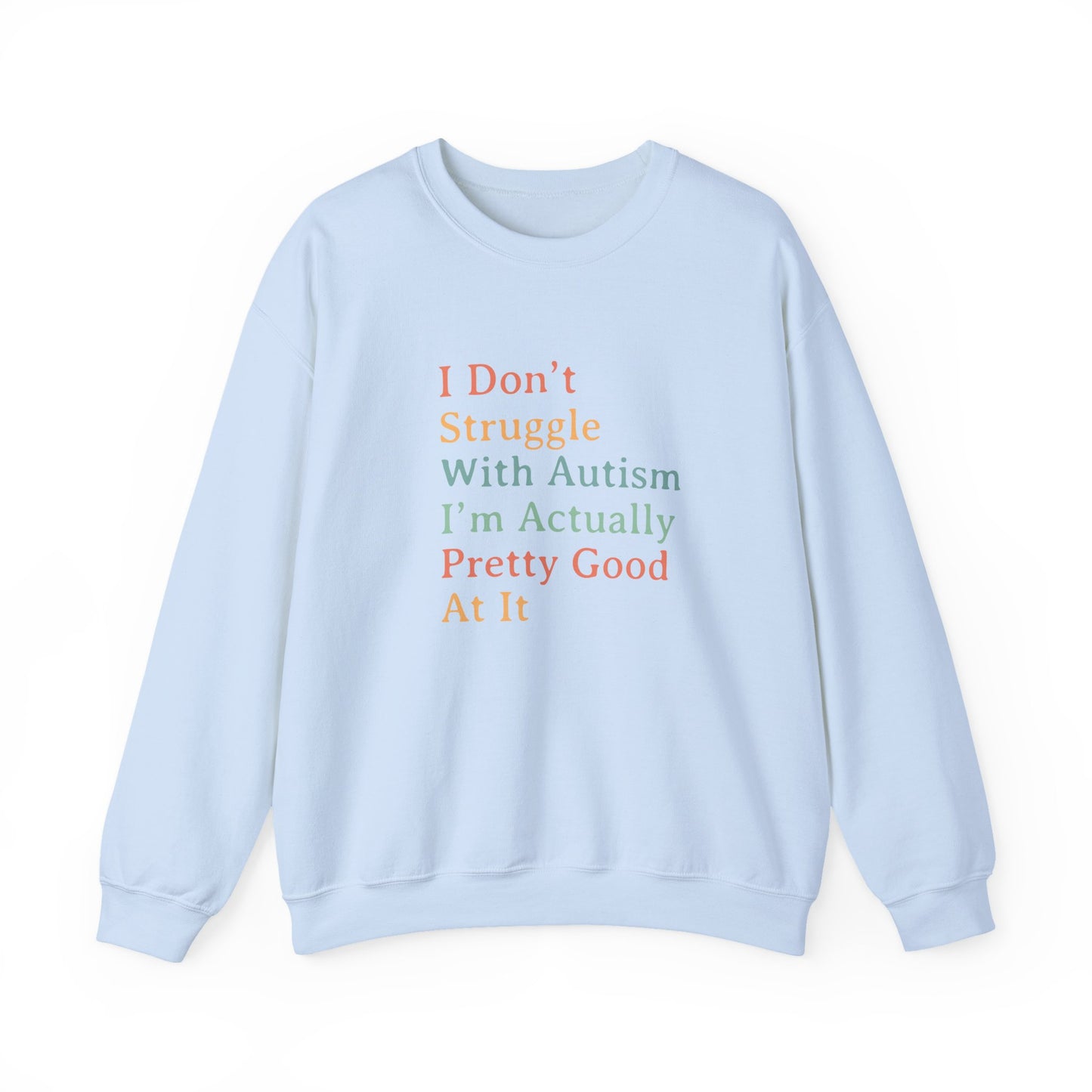 I Don’t Struggle With Autism Sweatshirt | Autism Awareness & Acceptance Crewneck