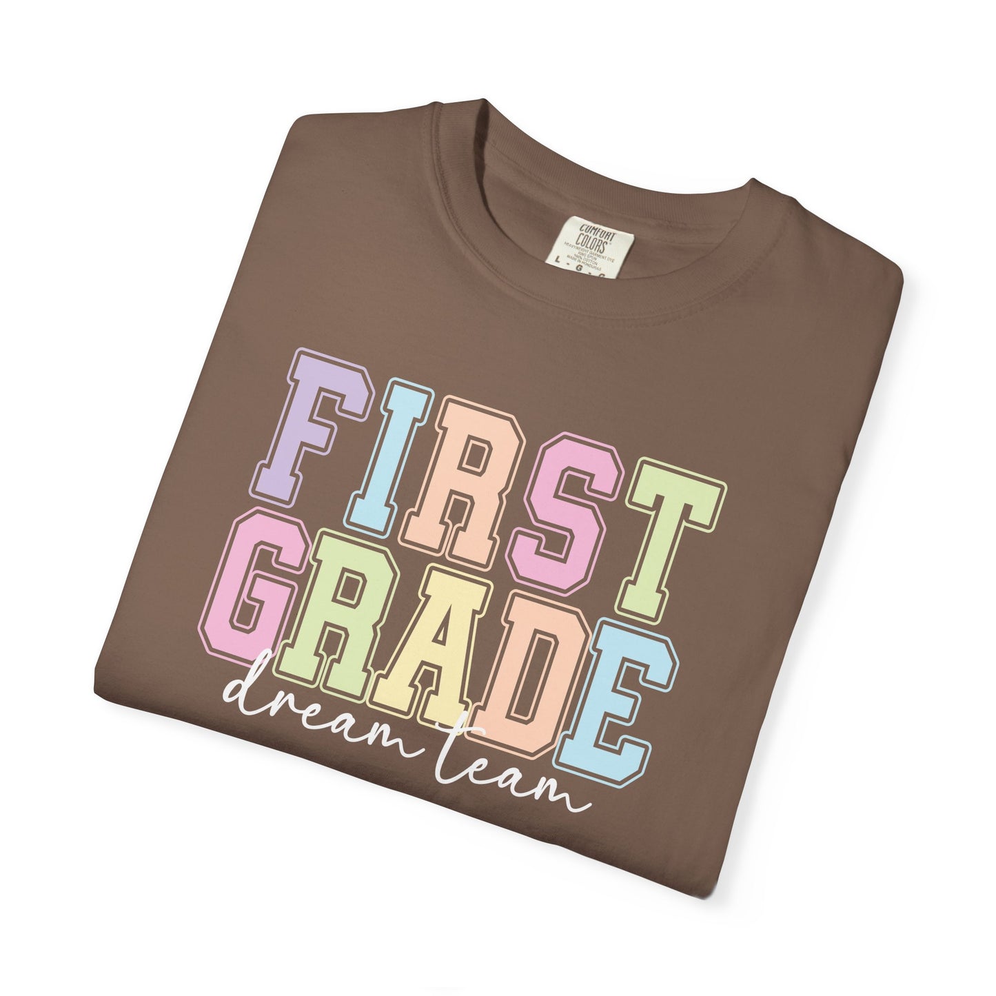 First Grade Dream Team Comfort Colors® Teacher Shirt | Grade Level Teacher T-Shirt