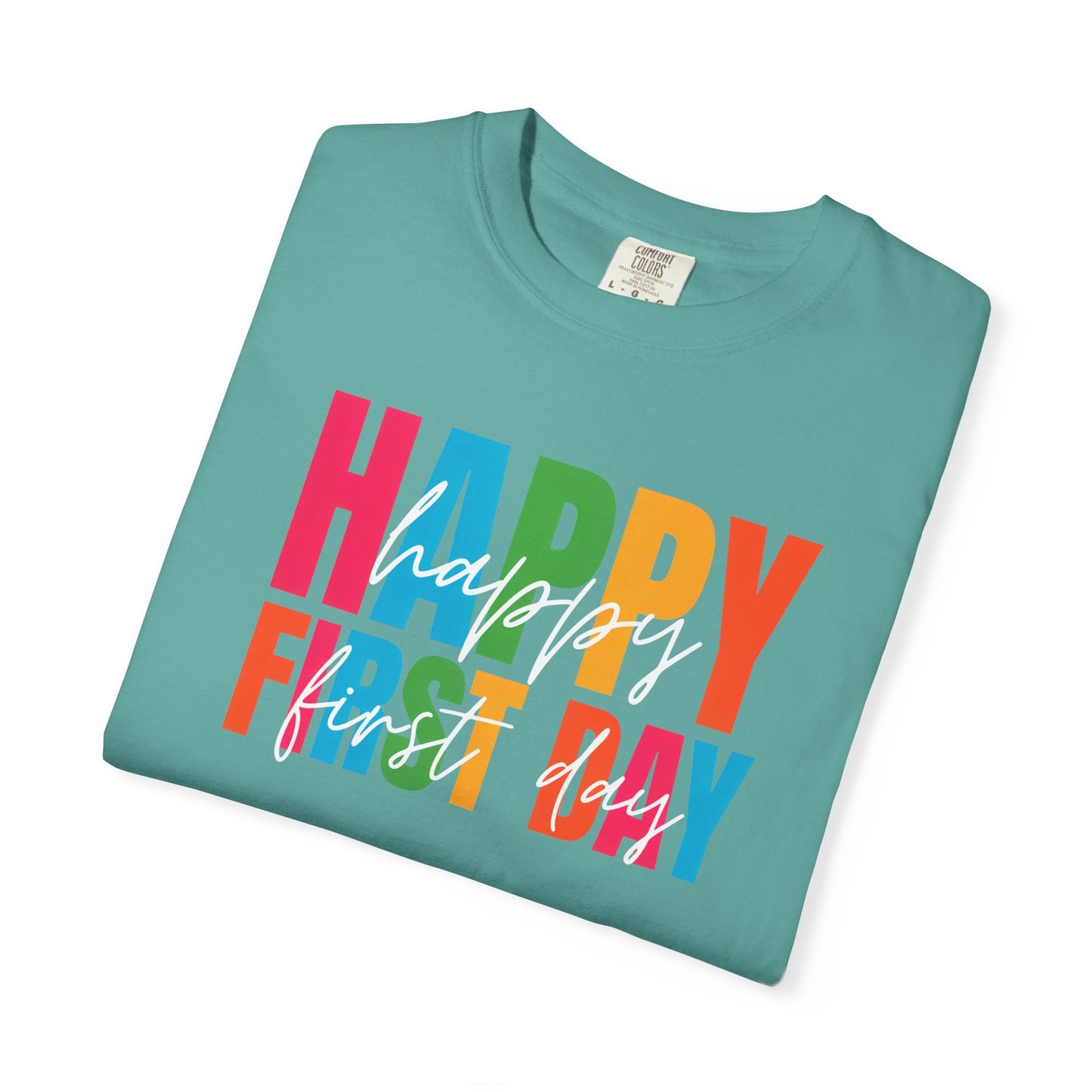 Happy First Day Comfort Colors® School Staff Shirt | First Day of School T-Shirt