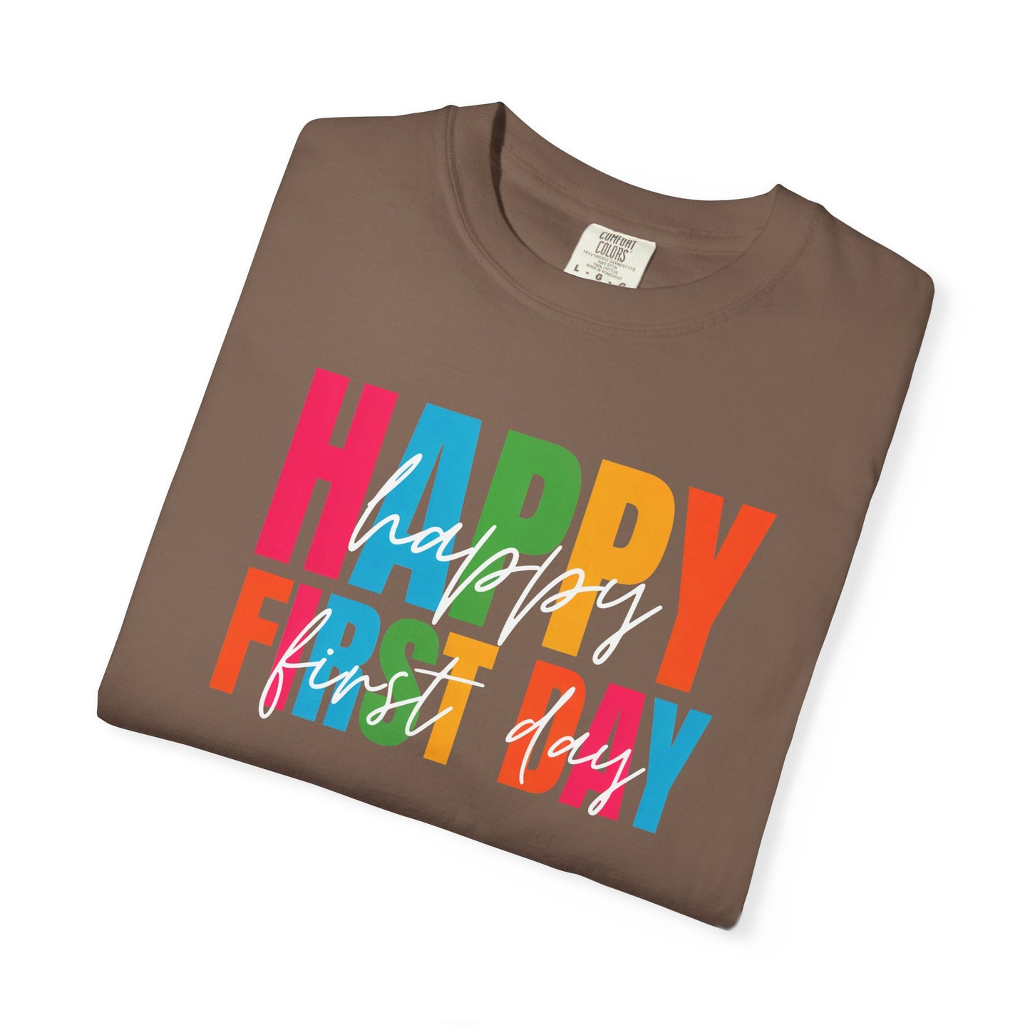 Happy First Day Comfort Colors® School Staff Shirt | First Day of School T-Shirt