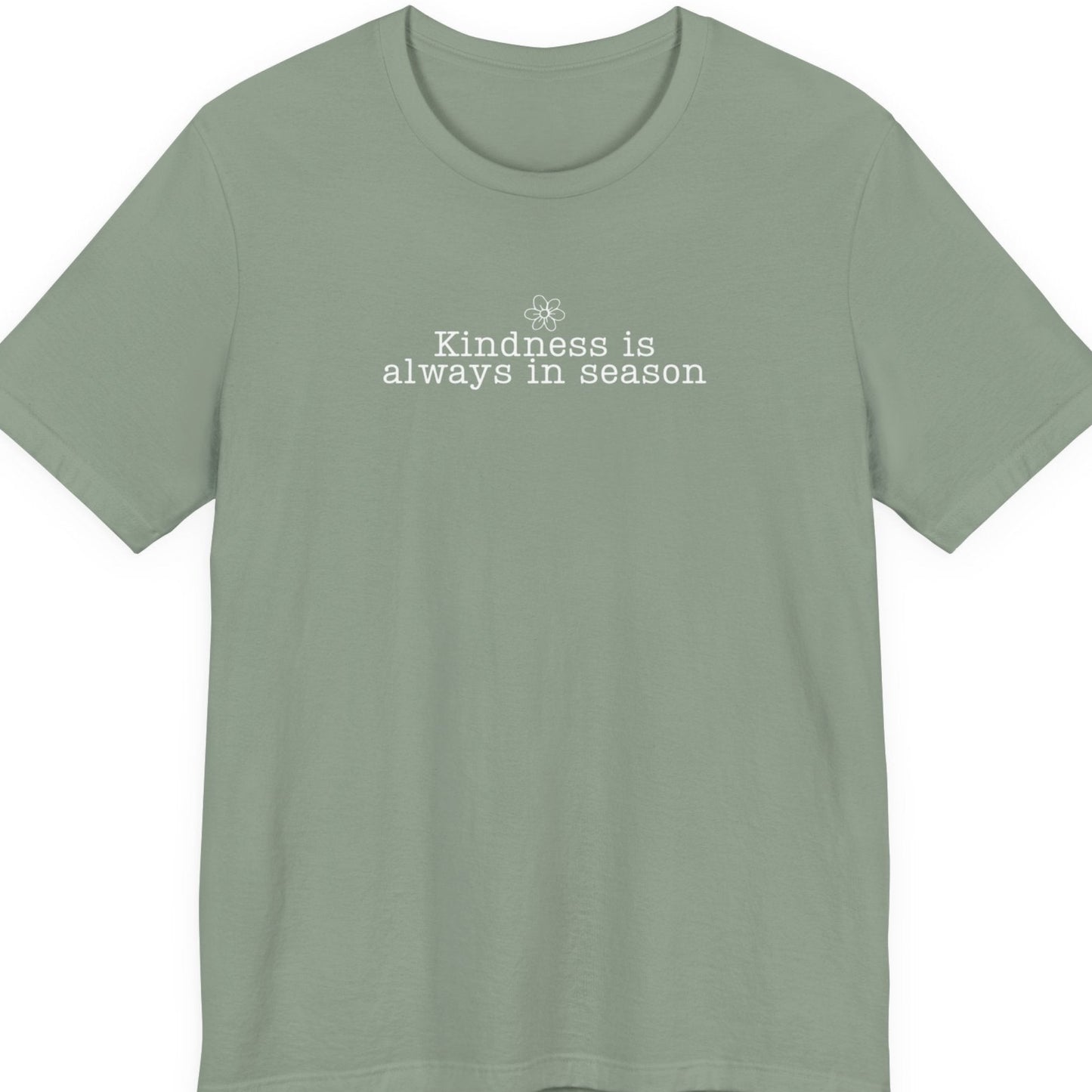 Kindness Is Always in Season Shirt | Inspirational Kindness T-Shirt