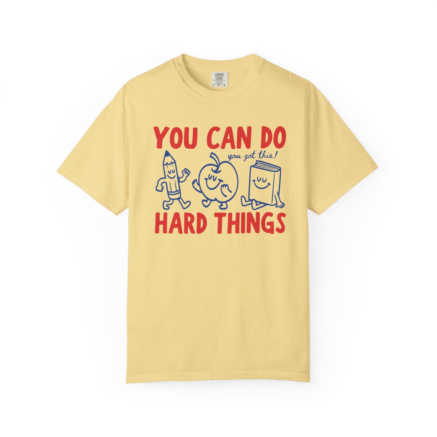 You Can Do Hard Things Teacher Shirt | Motivational Comfort Colors T-Shirt