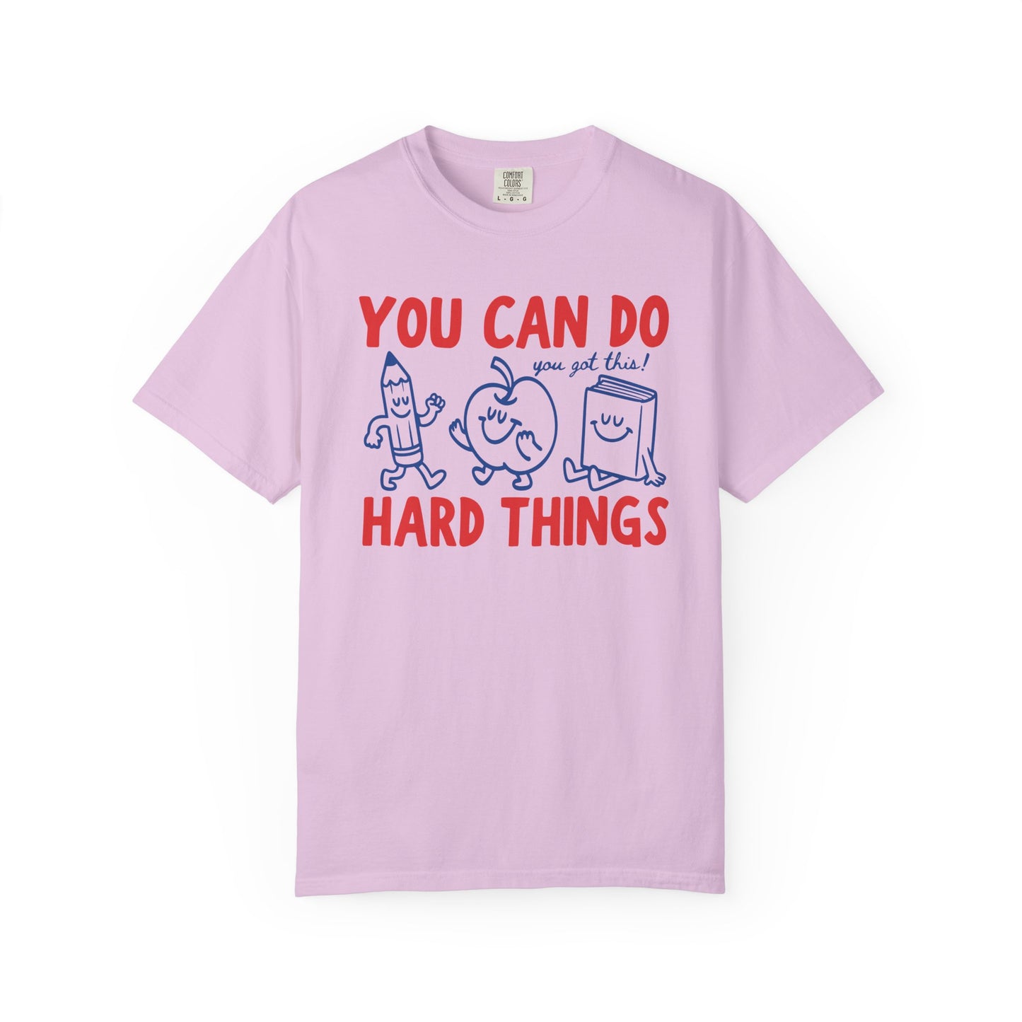You Can Do Hard Things Teacher Shirt | Motivational Comfort Colors T-Shirt