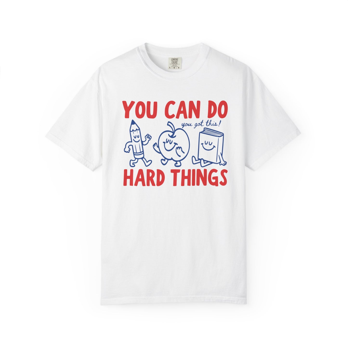 You Can Do Hard Things Teacher Shirt | Motivational Comfort Colors T-Shirt