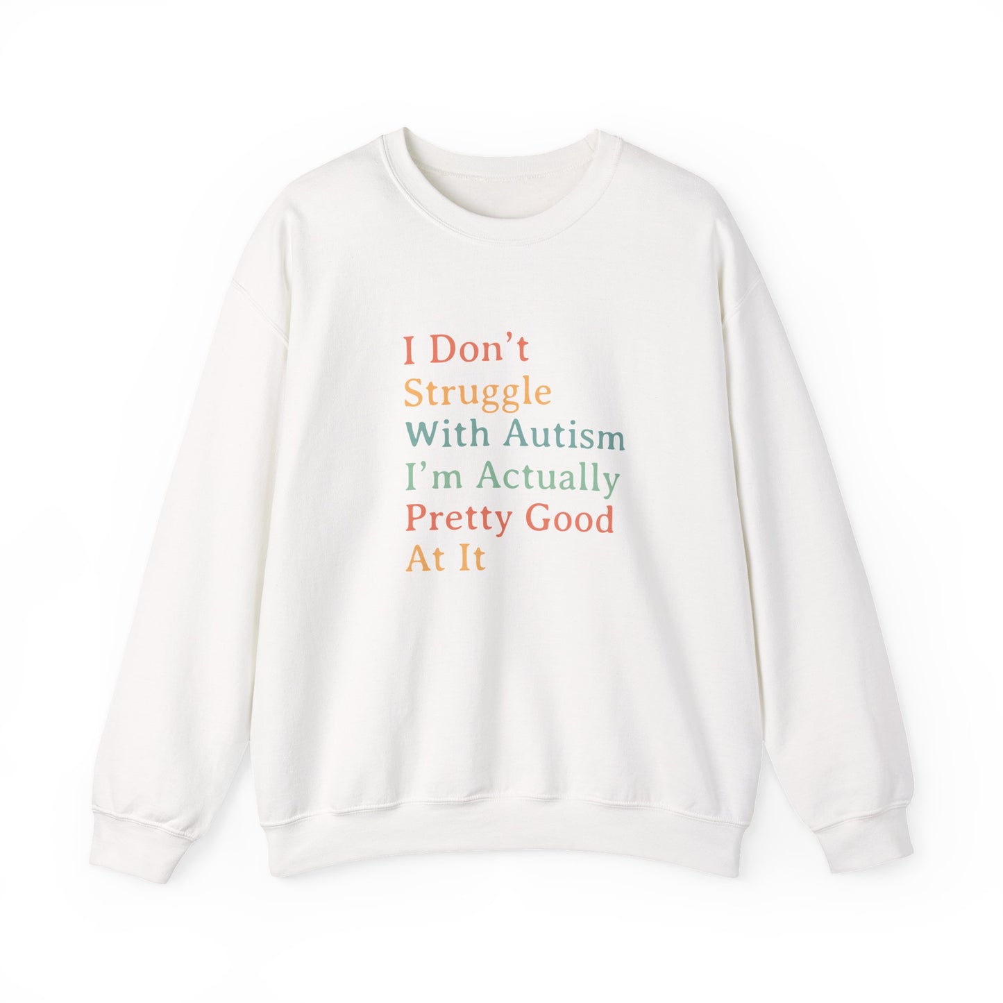 I Don’t Struggle With Autism Sweatshirt | Autism Awareness & Acceptance Crewneck