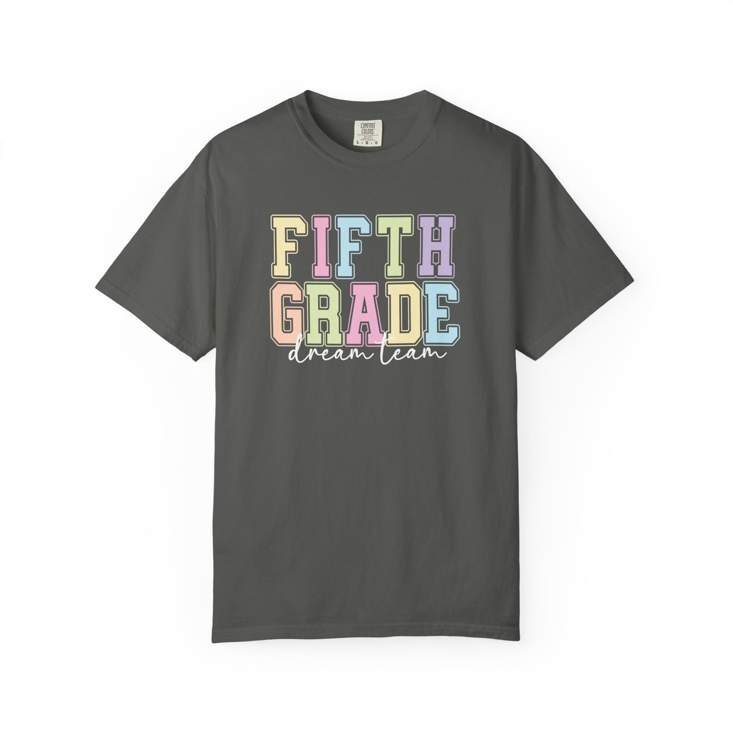 Fifth Grade Dream Team Comfort Colors® Teacher Shirt | Grade Level Teacher T-Shirt