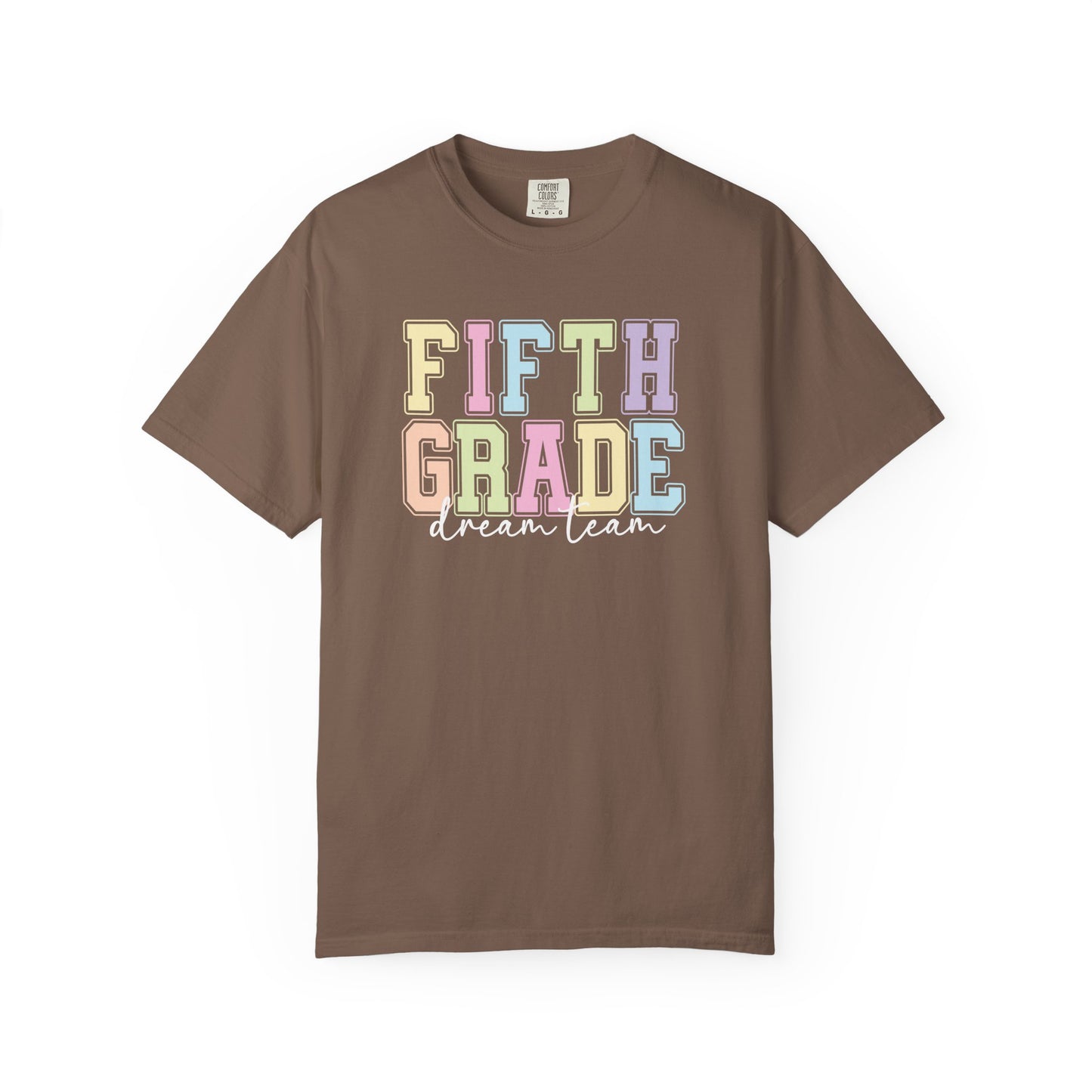 Fifth Grade Dream Team Comfort Colors® Teacher Shirt | Grade Level Teacher T-Shirt