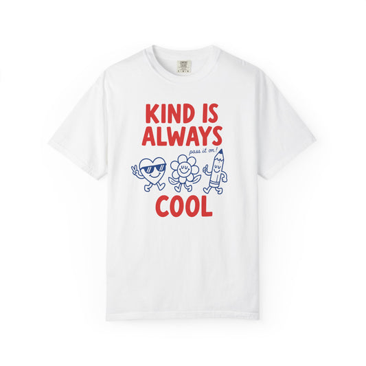 Kind Is Always Cool T-Shirt | Kindness Graphic Tee
