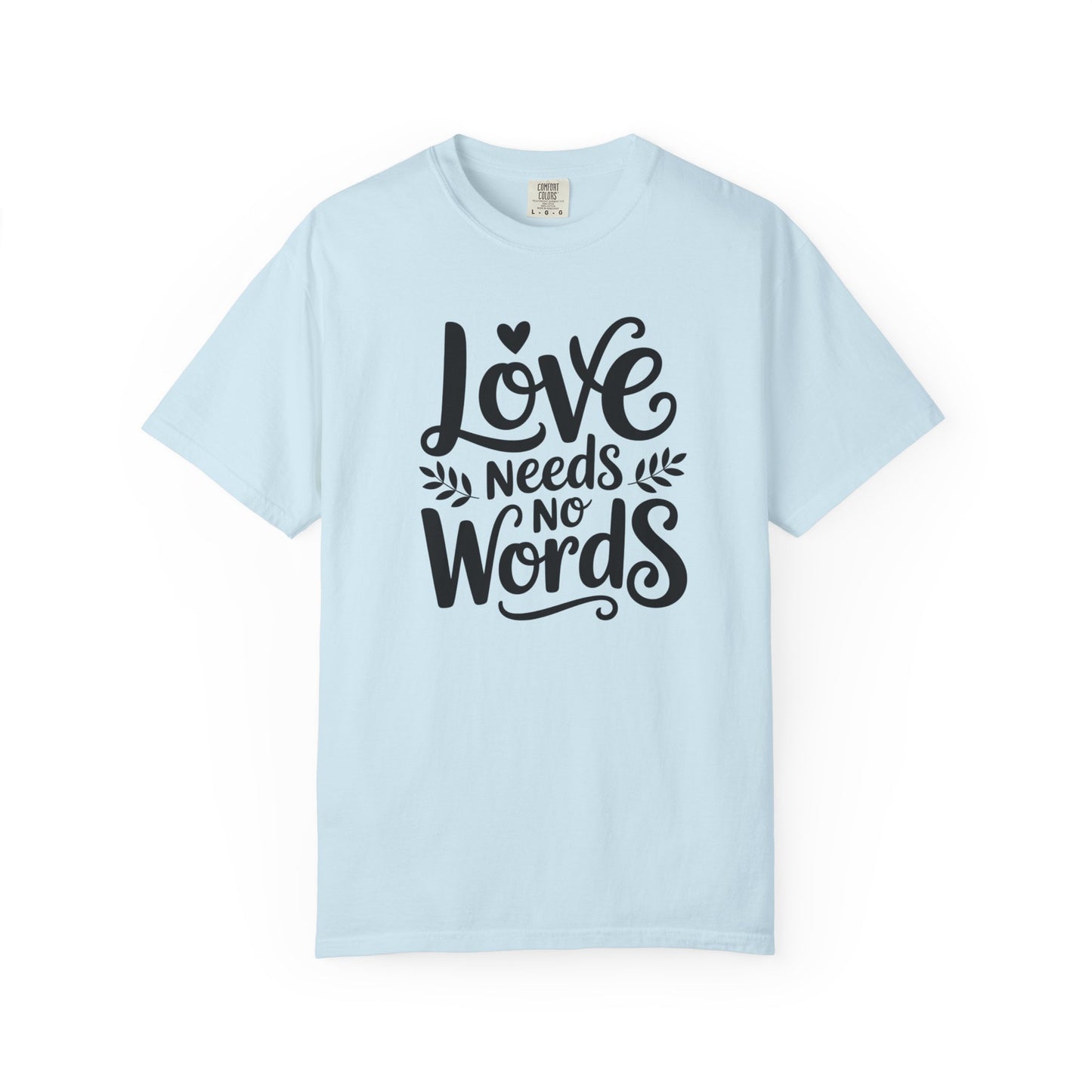 Love Needs No Words T Shirt | Autism Awareness & Nonverbal Support Tee