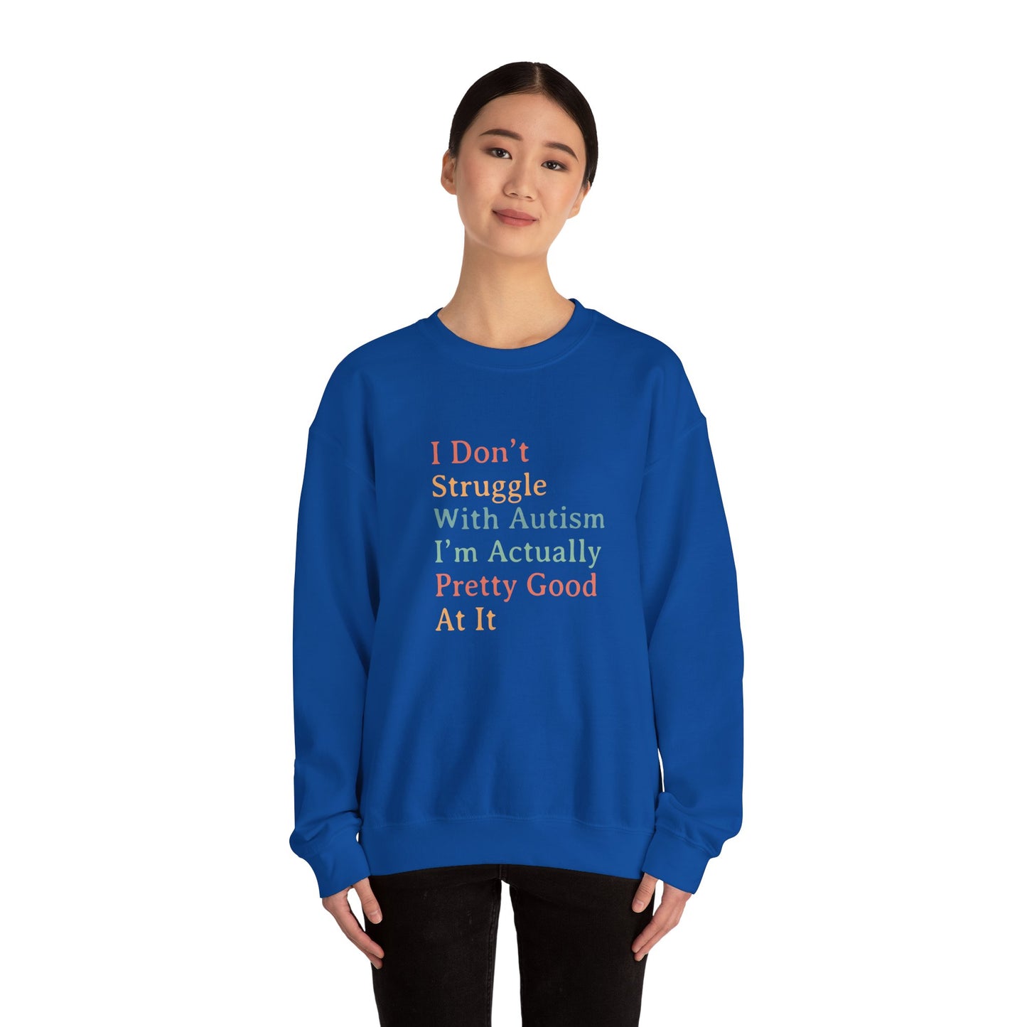 I Don’t Struggle With Autism Sweatshirt | Autism Awareness & Acceptance Crewneck