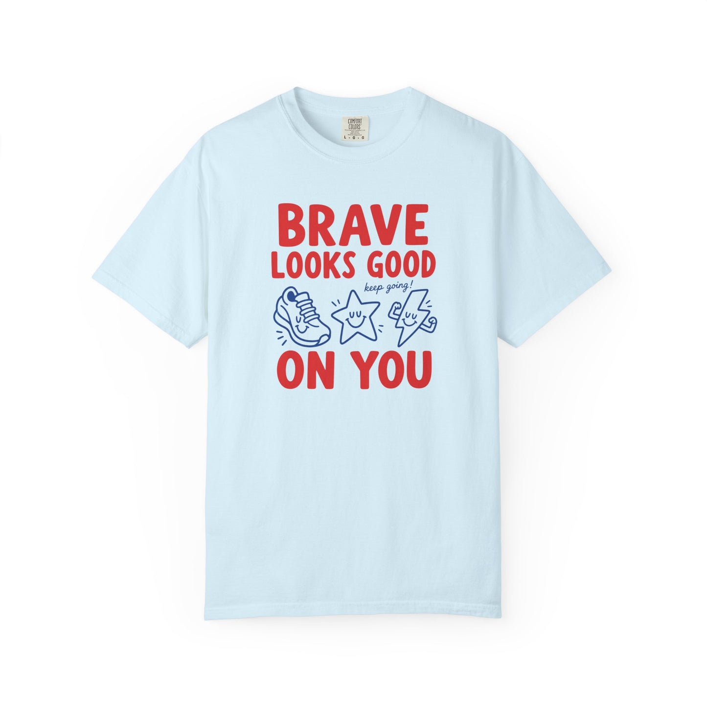 Brave Looks Good on You Comfort Colors® T-Shirt | Encouragement Shirt for Teachers & Clinicians
