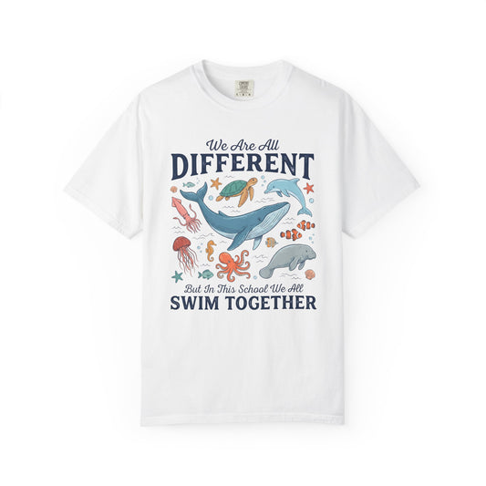 We Are All Different But In This School We All Swim Together Shirt | Comfort Colors Inclusion Shirt
