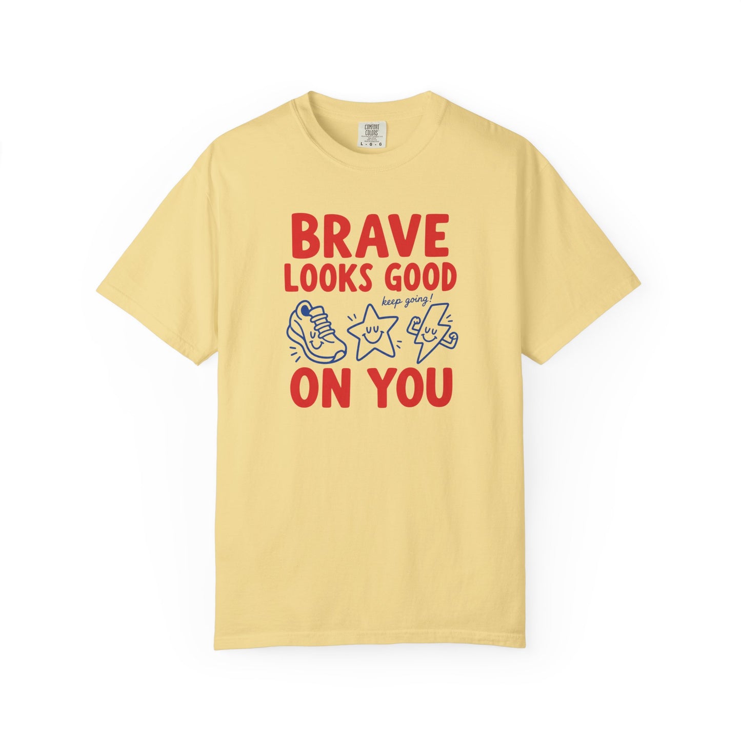 Brave Looks Good on You Comfort Colors® T-Shirt | Encouragement Shirt for Teachers & Clinicians