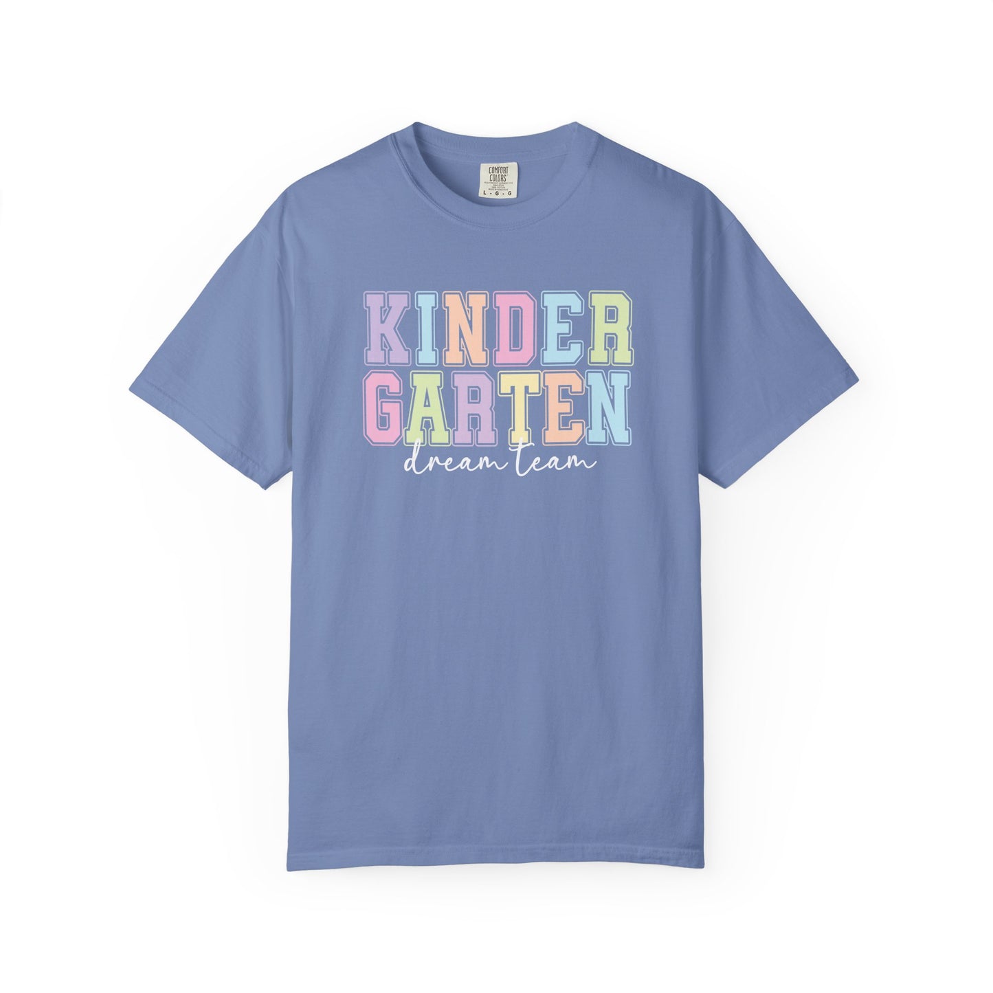 Kindergarten Dream Team Comfort Colors® Teacher Shirt | Grade Level Teacher T-Shirt