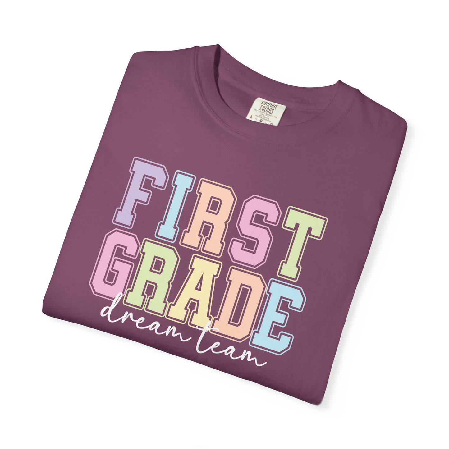 First Grade Dream Team Comfort Colors® Teacher Shirt | Grade Level Teacher T-Shirt