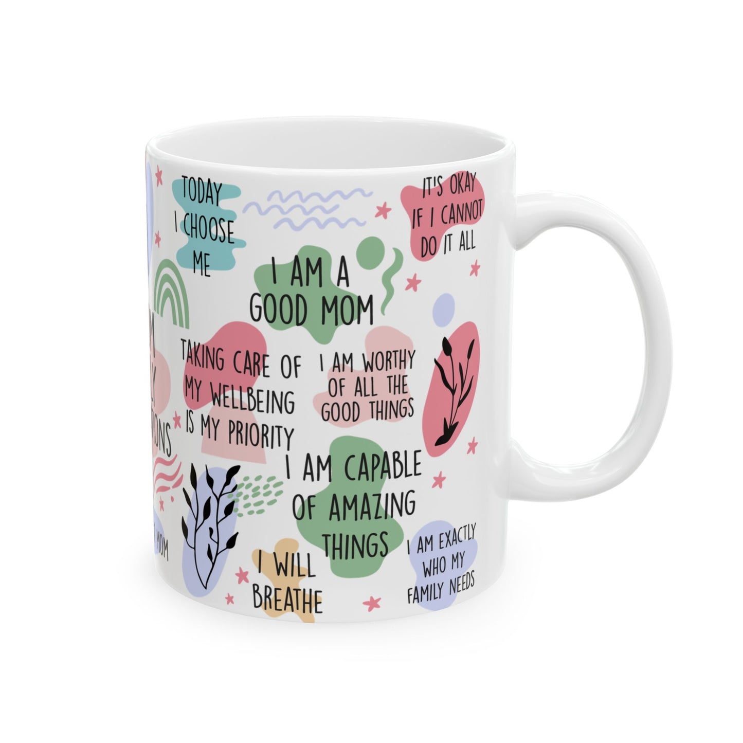 Mom Daily Affirmations Mug |  11oz or 15oz Ceramic Mug