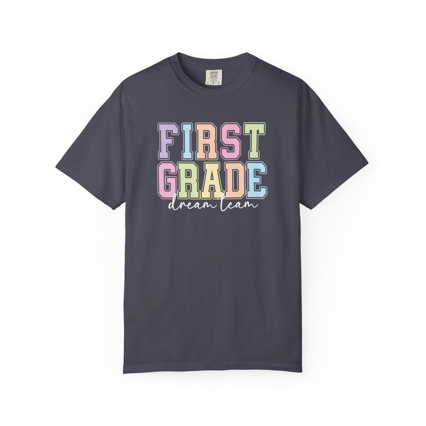 First Grade Dream Team Comfort Colors® Teacher Shirt | Grade Level Teacher T-Shirt