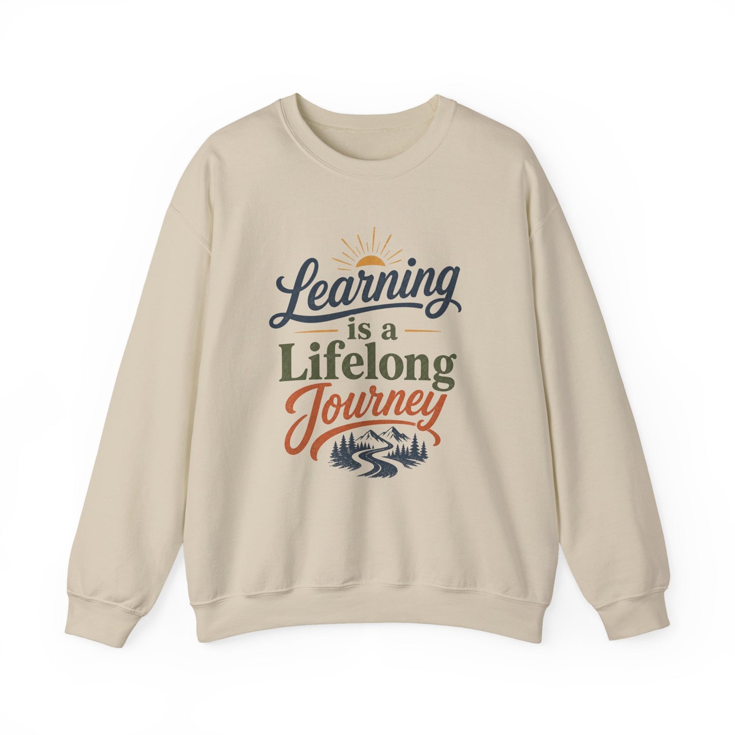 Learning Is a Lifelong Journey Sweatshirt | Inspirational Education Crewneck