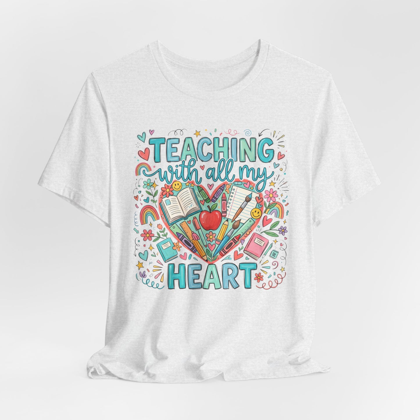 Teaching With All My Heart Teacher Shirt | Cute Back to School Shirt