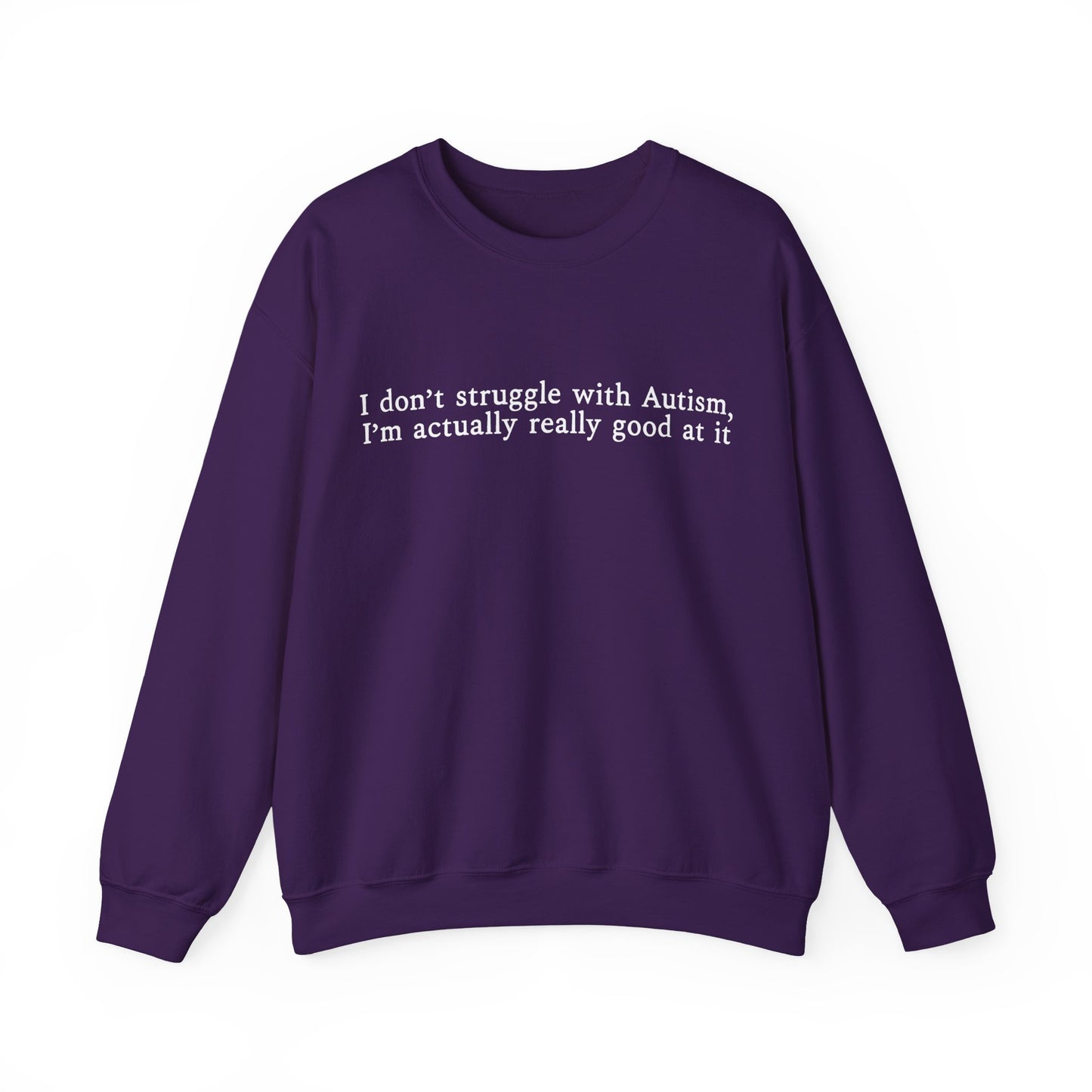 I’m Actually Really Good at It Sweatshirt | Autism Affirmation Crewneck