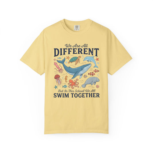 We Are All Different But In This School We All Swim Together Shirt | Comfort Colors Inclusion Shirt
