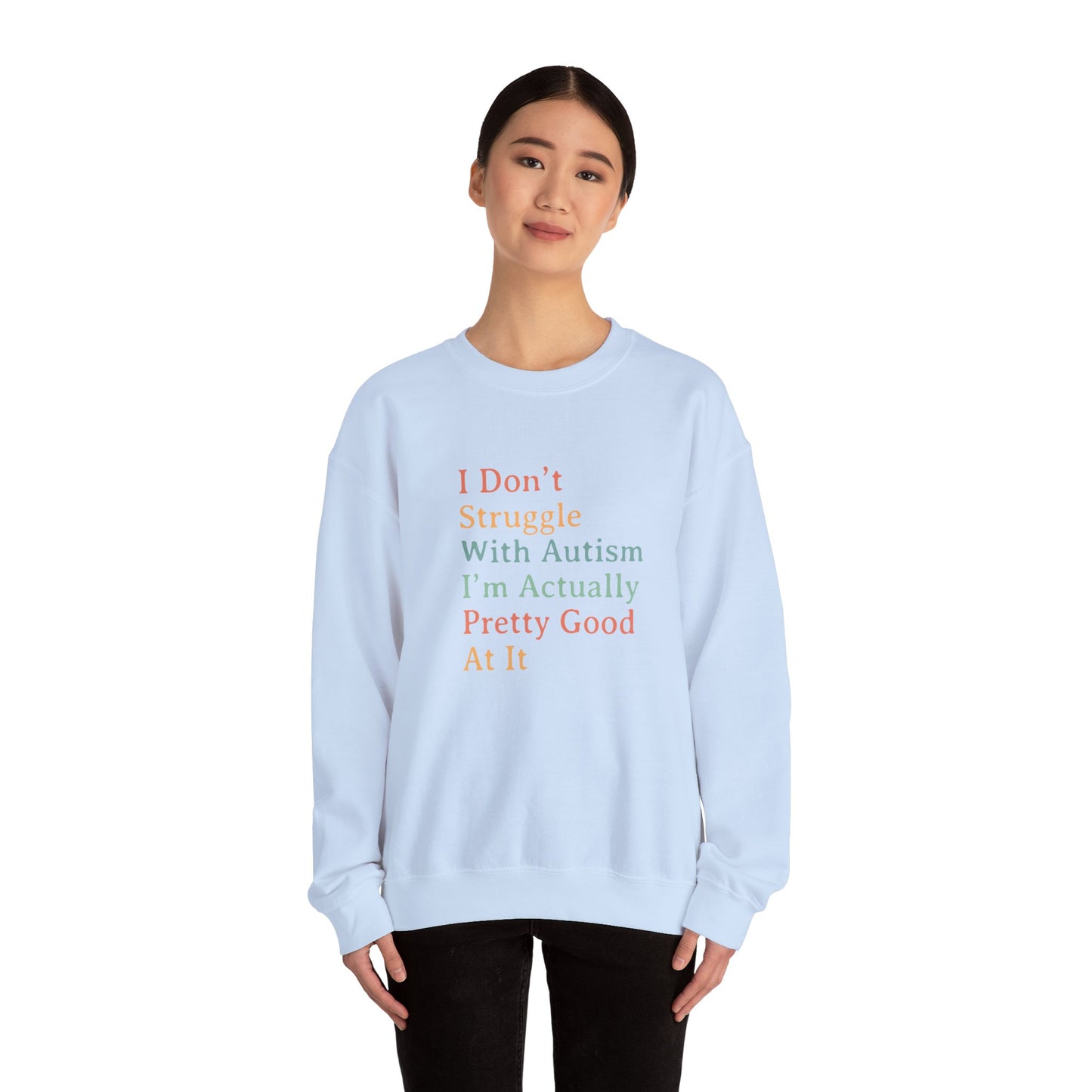 I Don’t Struggle With Autism Sweatshirt | Autism Awareness & Acceptance Crewneck