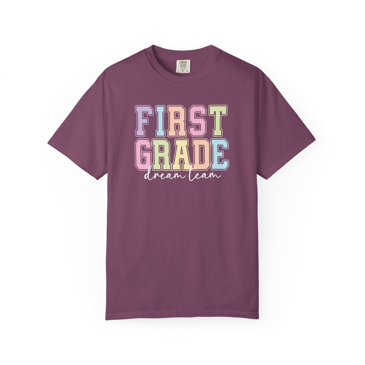 First Grade Dream Team Comfort Colors® Teacher Shirt | Grade Level Teacher T-Shirt