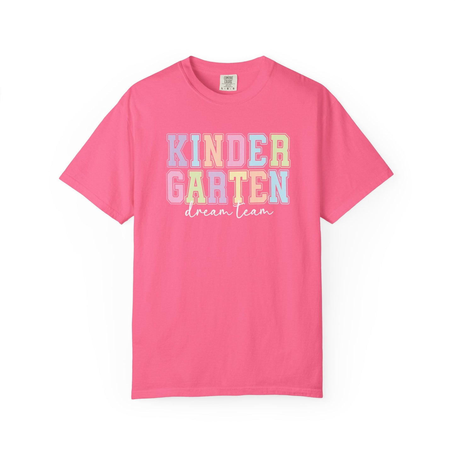 Kindergarten Dream Team Comfort Colors® Teacher Shirt | Grade Level Teacher T-Shirt
