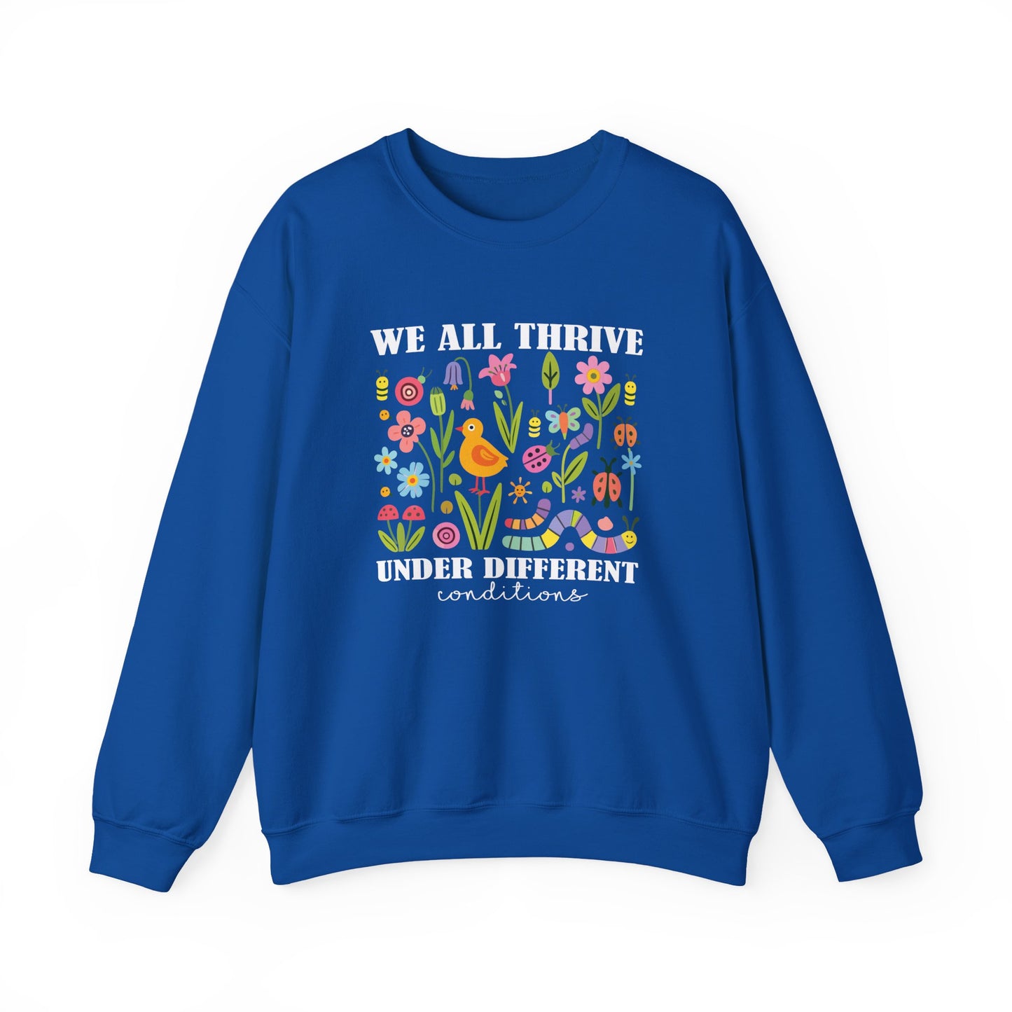 We All Thrive Under Different Conditions Sweatshirt | Autism Awareness & Neurodiversity Inclusion Crewneck