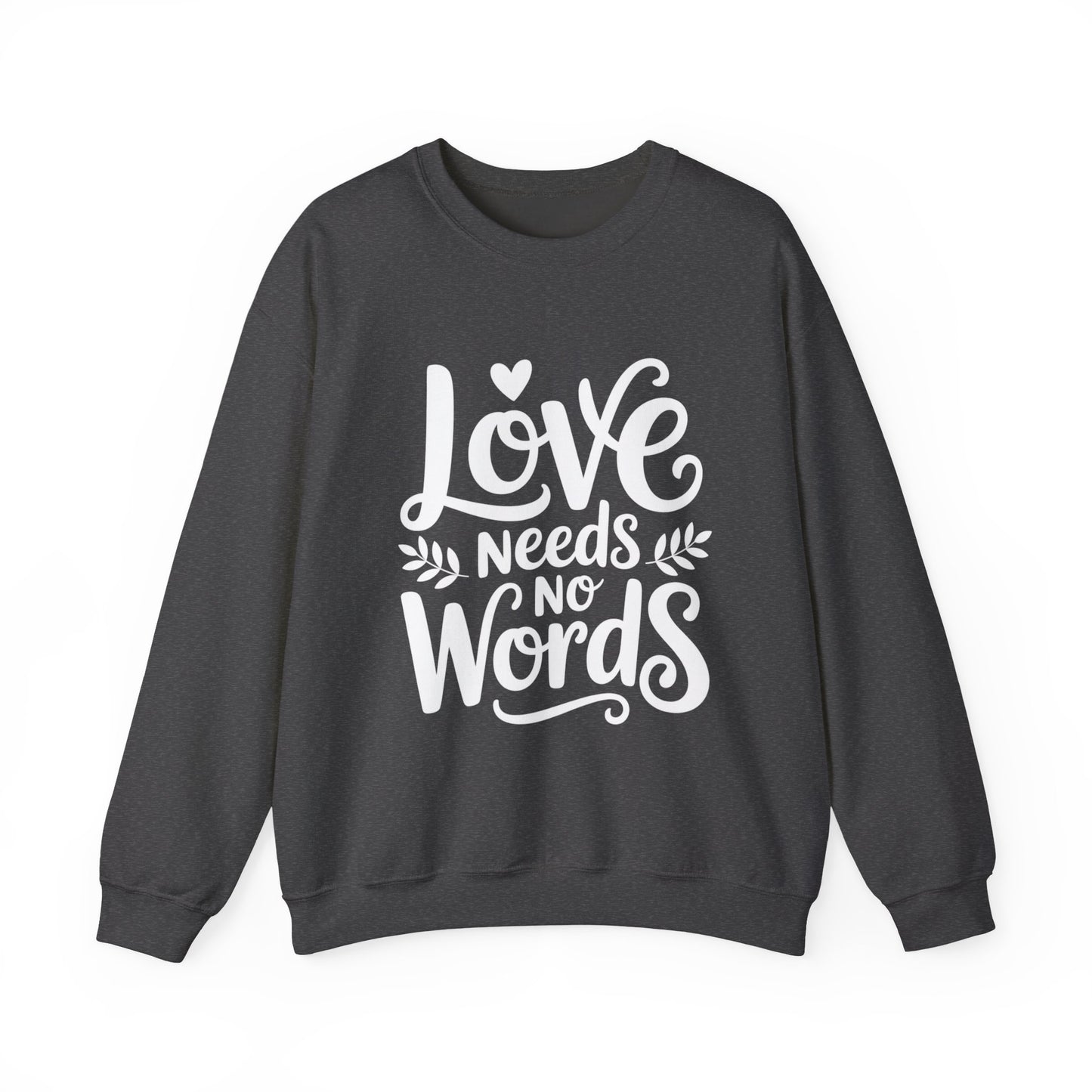 Love Needs No Words Sweatshirt | Autism Awareness & Nonverbal Support Crewneck