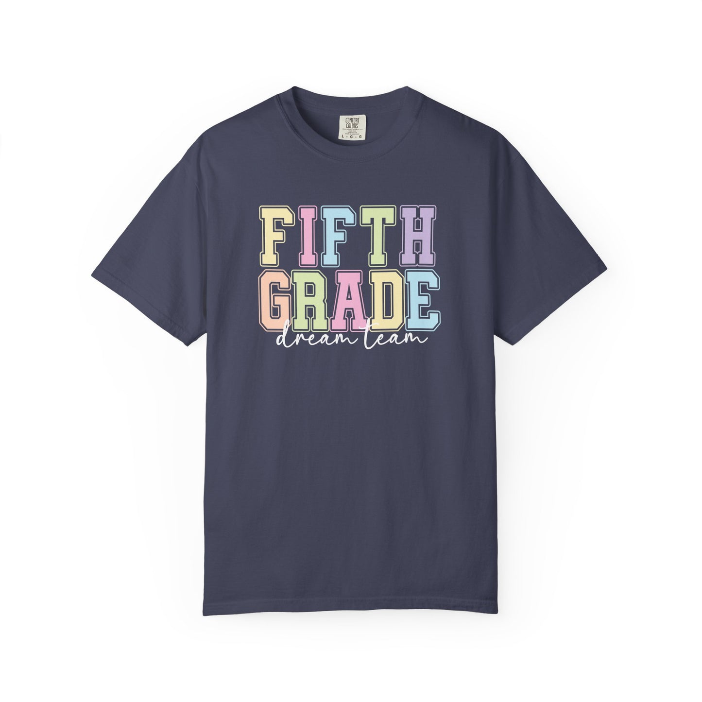 Fifth Grade Dream Team Comfort Colors® Teacher Shirt | Grade Level Teacher T-Shirt