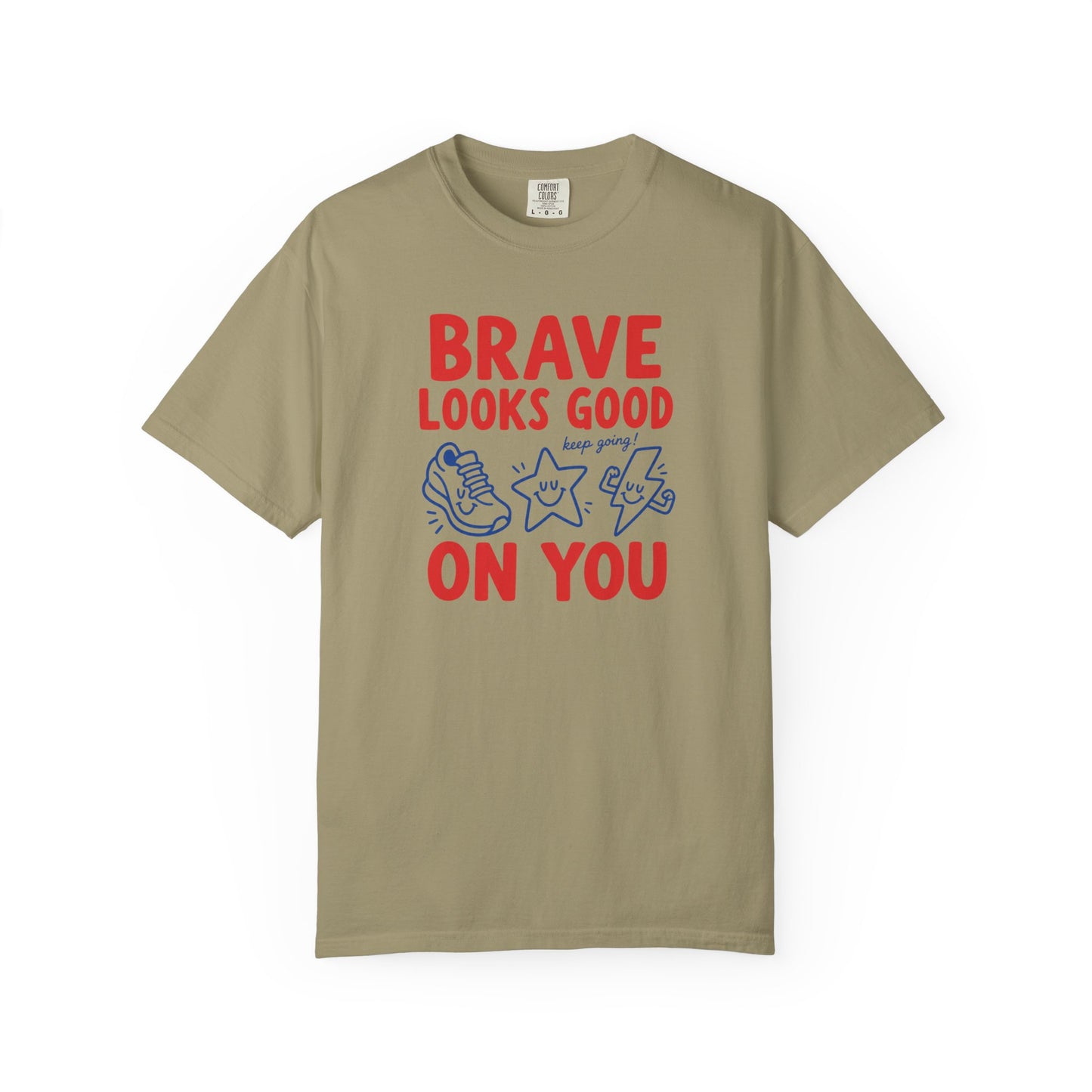 Brave Looks Good on You Comfort Colors® T-Shirt | Encouragement Shirt for Teachers & Clinicians
