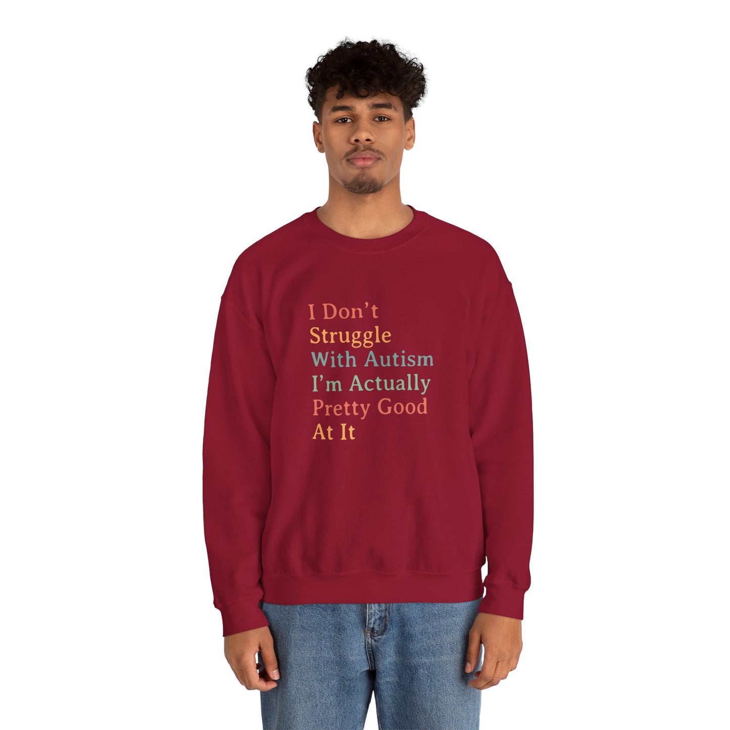 I Don’t Struggle With Autism Sweatshirt | Autism Awareness & Acceptance Crewneck