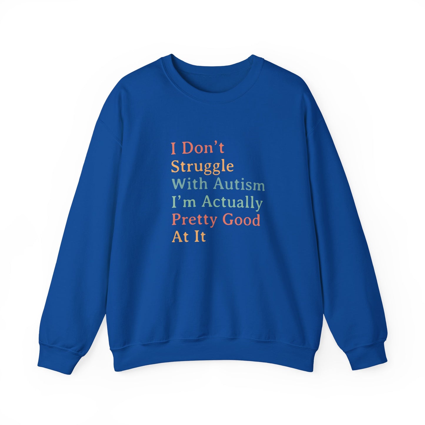 I Don’t Struggle With Autism Sweatshirt | Autism Awareness & Acceptance Crewneck