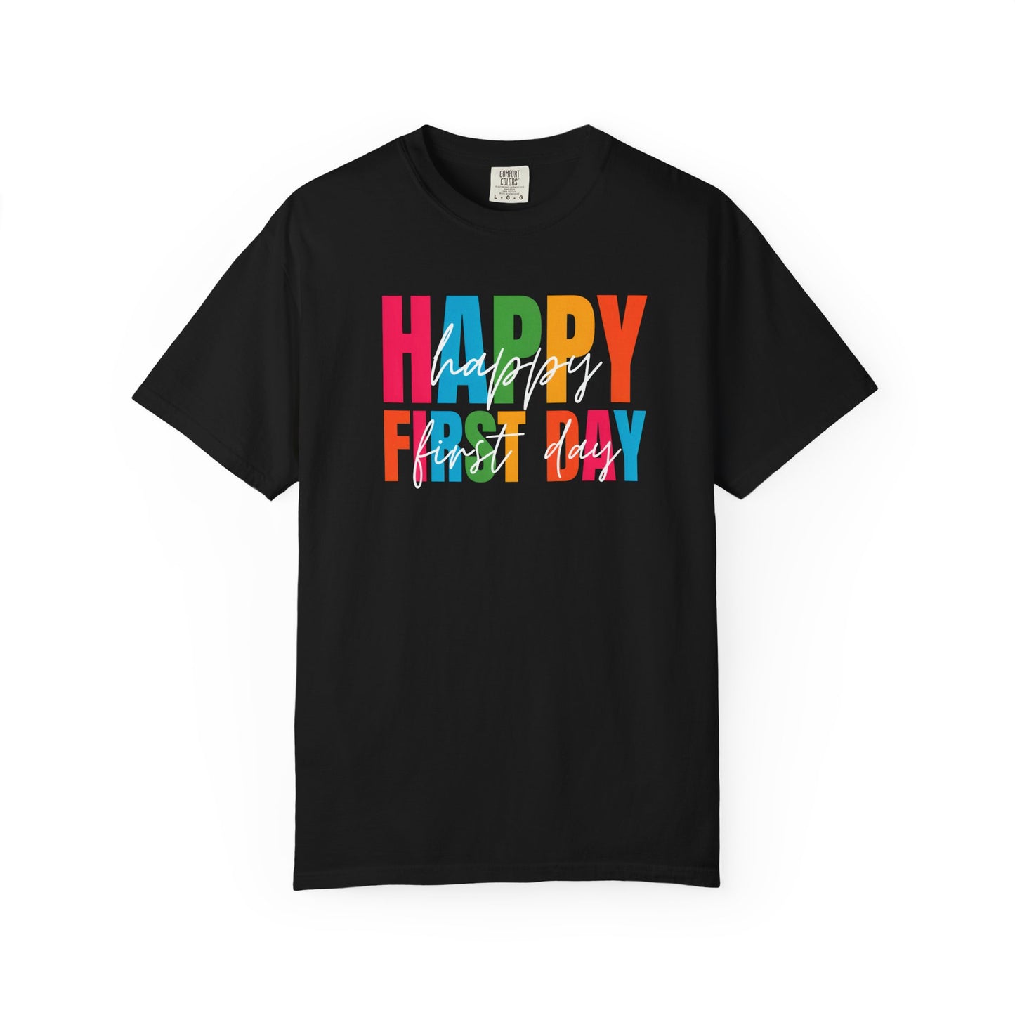 Happy First Day Comfort Colors® School Staff Shirt | First Day of School T-Shirt