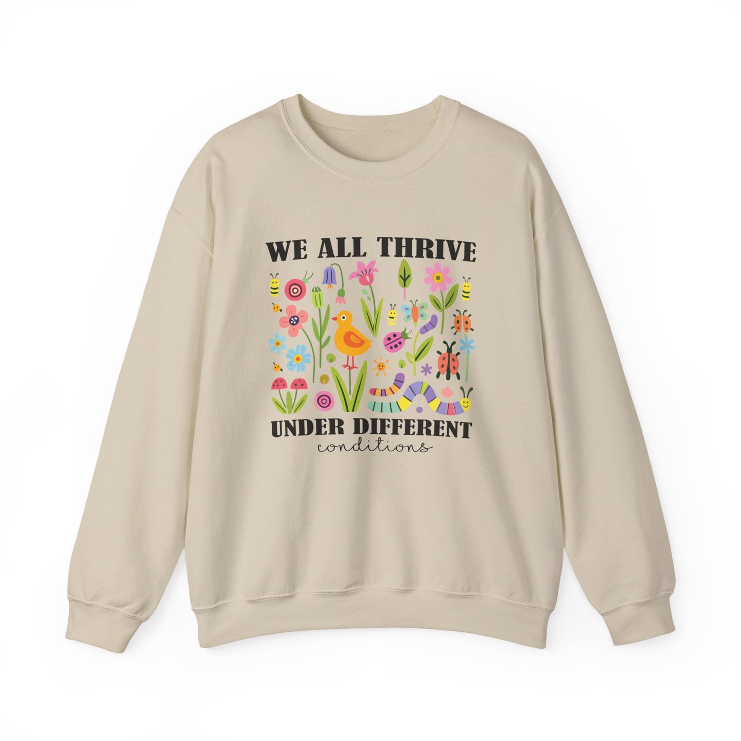 We All Thrive Under Different Conditions Sweatshirt | Autism Awareness & Neurodiversity Inclusion Crewneck