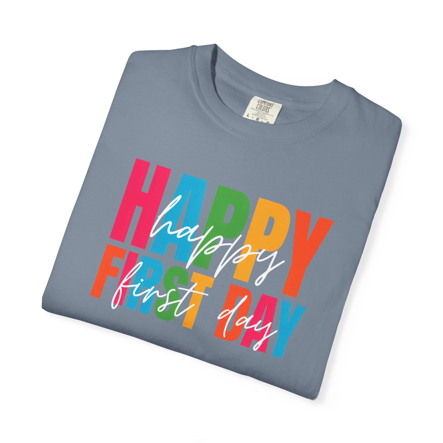 Happy First Day Comfort Colors® School Staff Shirt | First Day of School T-Shirt