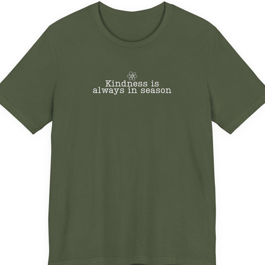 Kindness Is Always in Season Shirt | Inspirational Kindness T-Shirt