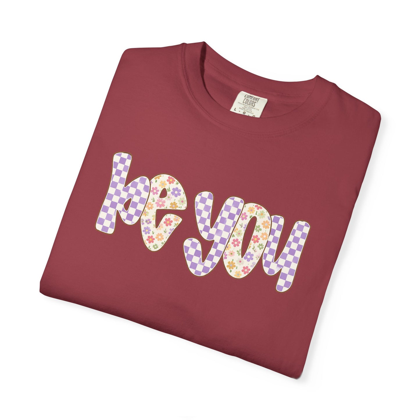 Be You Comfort Colors® T-Shirt | Retro Floral Checkered Inspirational Shirt